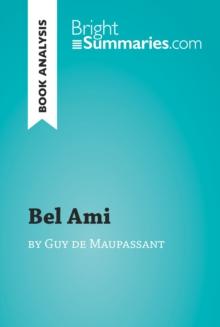 Bel Ami by Guy de Maupassant (Book Analysis) : Detailed Summary, Analysis and Reading Guide