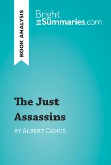 The Just Assassins by Albert Camus (Book Analysis) : Detailed Summary, Analysis and Reading Guide