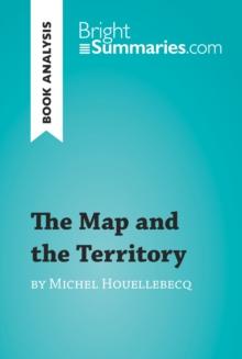 The Map and the Territory by Michel Houellebecq (Book Analysis) : Detailed Summary, Analysis and Reading Guide