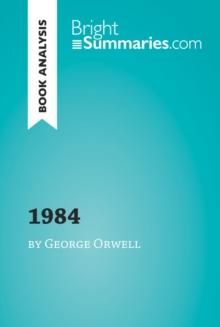 1984 by George Orwell (Book Analysis) : Detailed Summary, Analysis and Reading Guide