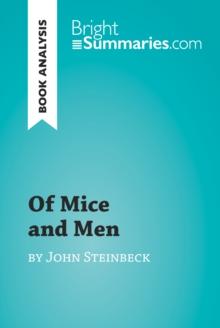 Of Mice and Men by John Steinbeck (Book Analysis) : Detailed Summary, Analysis and Reading Guide