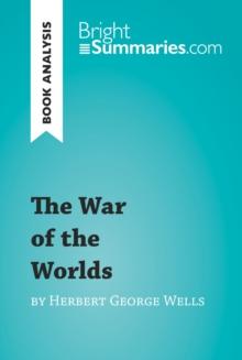 The War of the Worlds by Herbert George Wells (Book Analysis) : Detailed Summary, Analysis and Reading Guide