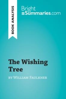 The Wishing Tree by William Faulkner (Book Analysis) : Detailed Summary, Analysis and Reading Guide