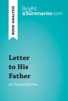 Letter to His Father by Franz Kafka (Book Analysis) : Detailed Summary, Analysis and Reading Guide