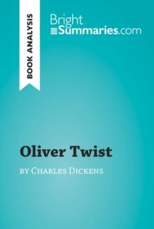 Oliver Twist by Charles Dickens (Book Analysis) : Detailed Summary, Analysis and Reading Guide