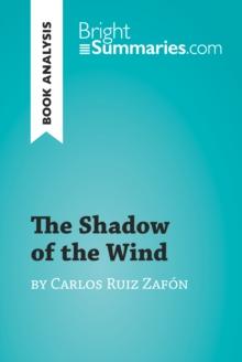 The Shadow of the Wind by Carlos Ruiz Zafon (Book Analysis) : Detailed Summary, Analysis and Reading Guide