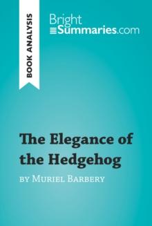 The Elegance of the Hedgehog by Muriel Barbery (Book Analysis) : Detailed Summary, Analysis and Reading Guide