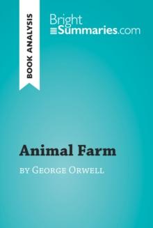 Animal Farm by George Orwell (Book Analysis) : Detailed Summary, Analysis and Reading Guide