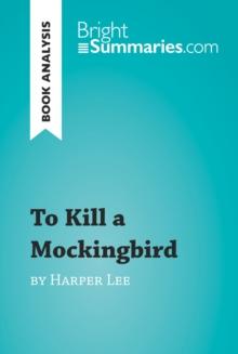 To Kill a Mockingbird by Harper Lee (Book Analysis) : Detailed Summary, Analysis and Reading Guide