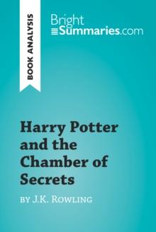 Harry Potter and the Chamber of Secrets by J.K. Rowling (Book Analysis) : Detailed Summary, Analysis and Reading Guide