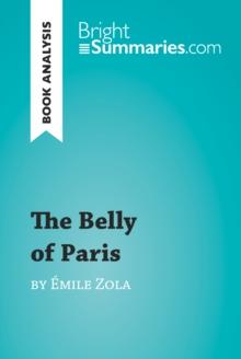 The Belly of Paris by Emile Zola (Book Analysis) : Detailed Summary, Analysis and Reading Guide