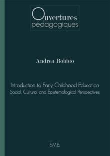 Introduction to Early Childhood Education : Social, cultural and epistemological perspectives