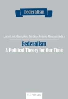 Federalism : A Political Theory for Our Time