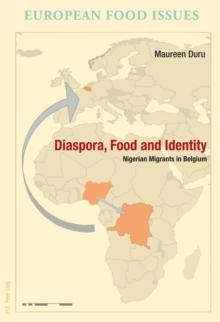 Diaspora, Food and Identity : Nigerian Migrants in Belgium