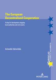 The European Decentralised Cooperation : Acting for development engaging local authorities and civil society