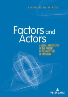 Factors and Actors : A Global Perspective on the Present, Past and Future of Factoring