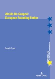 Alcide de Gasperi:European Founding Father