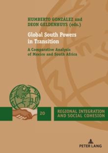 Global South Powers in Transition : A Comparative Analysis of Mexico and South Africa