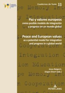 Paz y valores europeos como posible modelo de integracion y progreso en un mundo global : Peace and European values as a potential model for integration and progress in a global world