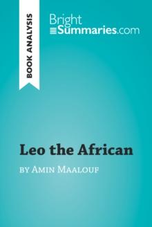 Leo the African by Amin Maalouf (Book Analysis) : Detailed Summary, Analysis and Reading Guide