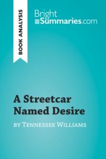 A Streetcar Named Desire by Tennessee Williams (Book Analysis) : Detailed Summary, Analysis and Reading Guide