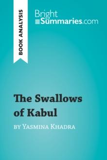 The Swallows of Kabul by Yasmina Khadra (Book Analysis) : Detailed Summary, Analysis and Reading Guide