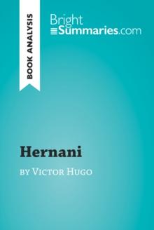 Hernani by Victor Hugo (Book Analysis) : Detailed Summary, Analysis and Reading Guide