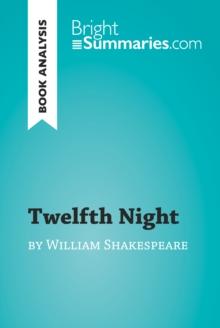 Twelfth Night by William Shakespeare (Book Analysis) : Detailed Summary, Analysis and Reading Guide