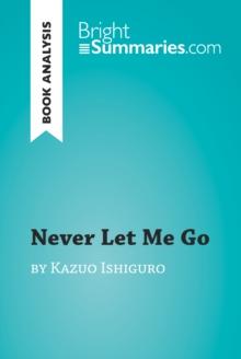 Never Let Me Go by Kazuo Ishiguro (Book Analysis) : Detailed Summary, Analysis and Reading Guide