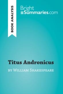 Titus Andronicus by William Shakespeare (Book Analysis) : Detailed Summary, Analysis and Reading Guide