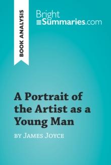 A Portrait of the Artist as a Young Man by James Joyce (Book Analysis) : Detailed Summary, Analysis and Reading Guide