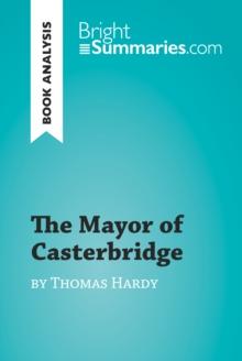 The Mayor of Casterbridge by Thomas Hardy (Book Analysis) : Detailed Summary, Analysis and Reading Guide