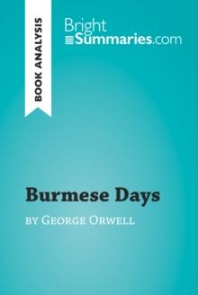 Burmese Days by George Orwell (Book Analysis) : Detailed Summary, Analysis and Reading Guide