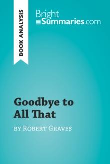 Goodbye to All That by Robert Graves (Book Analysis) : Detailed Summary, Analysis and Reading Guide