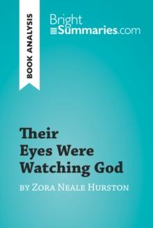 Their Eyes Were Watching God by Zora Neale Hurston (Book Analysis) : Detailed Summary, Analysis and Reading Guide