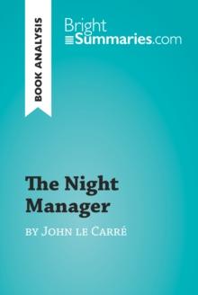 The Night Manager by John le Carre (Book Analysis) : Detailed Summary, Analysis and Reading Guide