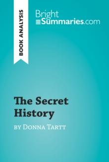 The Secret History by Donna Tartt (Book Analysis) : Detailed Summary, Analysis and Reading Guide