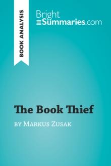 The Book Thief by Markus Zusak (Book Analysis) : Detailed Summary, Analysis and Reading Guide