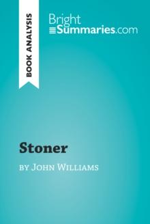 Stoner by John Williams (Book Analysis) : Detailed Summary, Analysis and Reading Guide