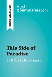 This Side of Paradise by F. Scott Fitzgerald (Book Analysis) : Detailed Summary, Analysis and Reading Guide