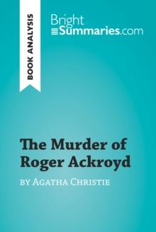 The Murder of Roger Ackroyd by Agatha Christie (Book Analysis) : Detailed Summary, Analysis and Reading Guide