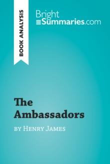 The Ambassadors by Henry James (Book Analysis) : Detailed Summary, Analysis and Reading Guide