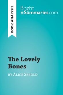 The Lovely Bones by Alice Sebold (Book Analysis) : Detailed Summary, Analysis and Reading Guide