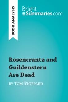 Rosencrantz and Guildenstern Are Dead by Tom Stoppard (Book Analysis) : Detailed Summary, Analysis and Reading Guide