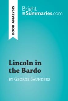 Lincoln in the Bardo by George Saunders (Book Analysis) : Detailed Summary, Analysis and Reading Guide