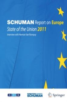 Schuman Report on Europe : State of the Union 2011