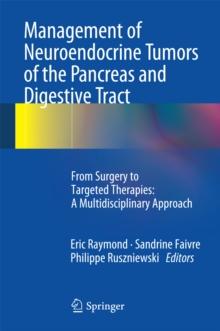 Management of Neuroendocrine Tumors of the Pancreas and Digestive Tract : From Surgery to Targeted Therapies: A Multidisciplinary Approach