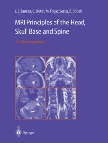 MRI Principles of the Head, Skull Base and Spine : A Clinical Approach