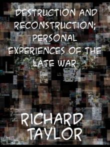 Destruction and Reconstruction: Personal Experiences of the Late War