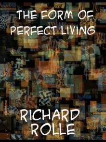 The Form of Perfect Living and Other Prose Treatises